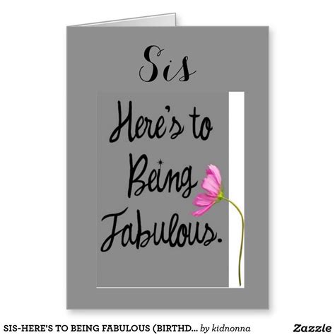 Sis Heres To Being Fabulous Birthday Wishes Card Zazzle Birthday