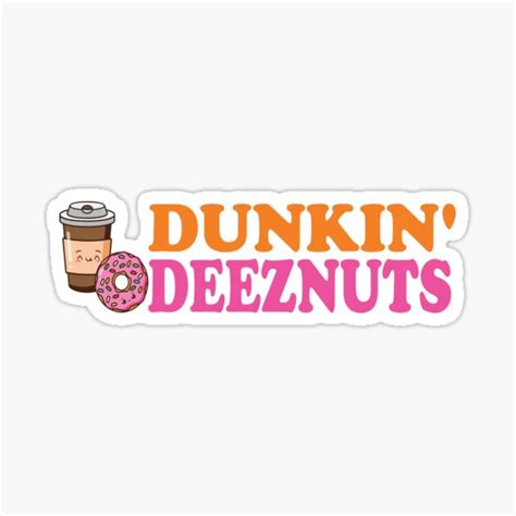 Dunkin Deez Nuts Sticker For Sale By Nanouto Redbubble