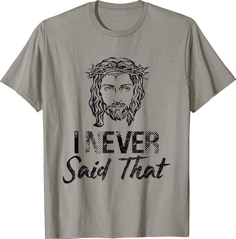Men S I Never Said That Jesus Christ Christian T Shirt Small Silver Amazon Co Uk