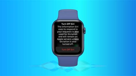 How To Turn Off Siri On Your Apple Watch