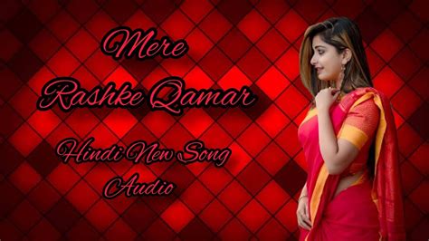 Mere Rashke Qamar Hindi New Song Love Studio Youtube