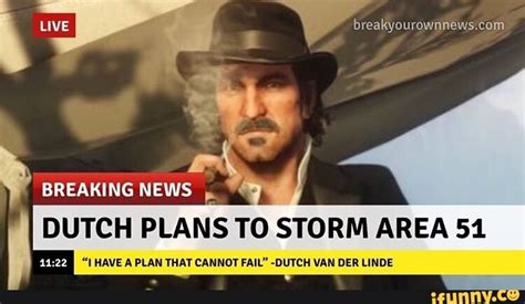 Dutch Plan To Storm Area 51 1122 I Have A Plan 1ha1 Cannot Fail Di