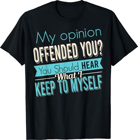 Funny Sarcastic My Opinion Offended You Tshirt T Shirt Amazon Co Uk Clothing