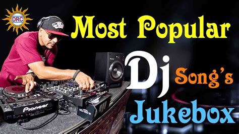 Most Popular Dj Songs 2018 Special Hit Jukebox Disco Recding