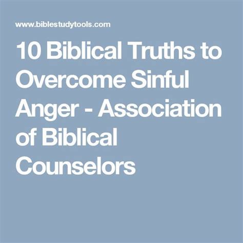 10 Biblical Truths To Overcome Sinful Anger Association Of Biblical