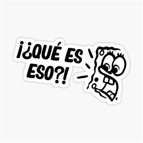 Que Es Eso Meme Sticker For Sale By Latinopower Redbubble