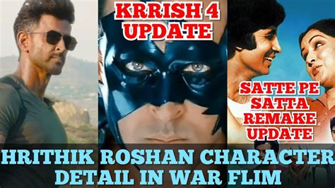 hrithik roshan character detail in war krrish 4 update and satte pe satta remake