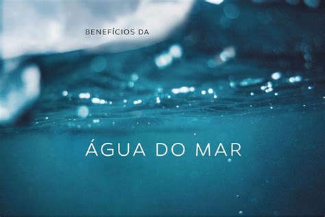 Benefícios Da água Do Mar Go Farma