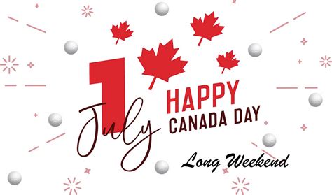Enjoy Your Canada Day Long Weekend