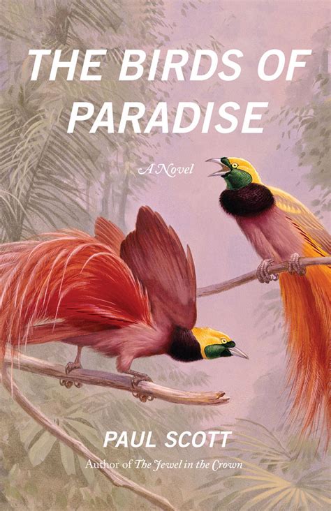 The Birds Of Paradise A Novel 9780226087931 Paul Scott Bibliovault