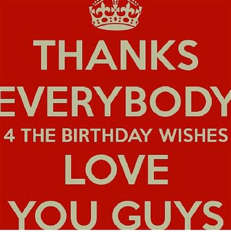 Thanks Everybody 4 The Birthday Wishes Love You Guys Birthday Meme On
