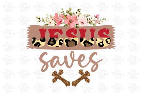 Jesus Saves Jesus Sublimation Svg Graphic By Svgdesignsstore07