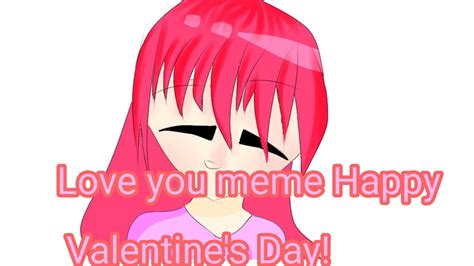♥♡∞｡｡ Love You Meme ༺♥༻ Valentines Special｡｡∞♡♥ Youtube