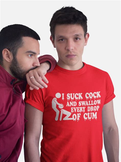 I Suck Cock Swallow Every Drop Of Cum Lgbt Shirt Gay Etsy