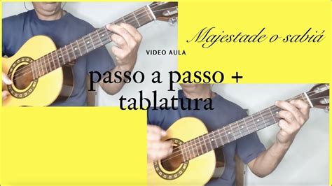 Majestade O Sabiá Passo A Passo Tablatura Youtube