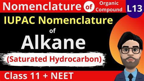 l13 iupac nomenclature of saturated hydrocarbons [alkanes] class 11 youtube