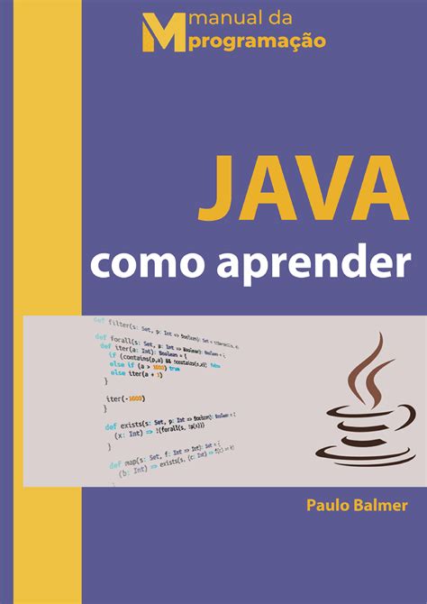 Ebook Java Para Iniciantes Todo O Conte Do Presente Neste E Book S O Provenientes Das Minhas