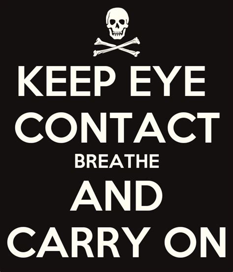 Keep Eye Contact Breathe And Carry On Poster Aluredwaller Keep Calm