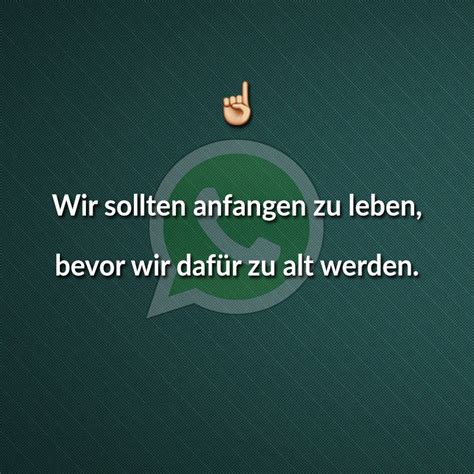 In diesem fall solltest du dir unseren artikel mit den folgenden versen genauer anschauen. ᐅ Beliebte Whatsapp Sprüche - Whatsapp Status Sprüche