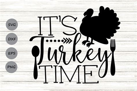 Its Turkey Time Svg Thanksgiving Svg Thanksgiving Turkey Svg By