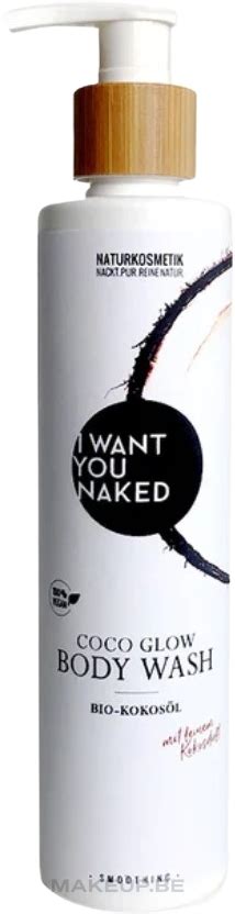 I Want You Naked Coco Glow Body Wash Voedende Douchegel Met Biologische Kokosolie Makeup Be