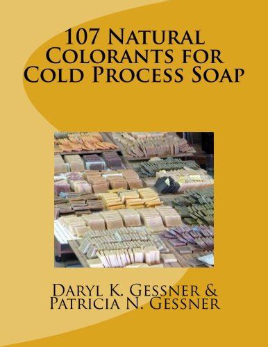 107 Natural Colorants For Cold Process Soap Natural Soap By Daryl K