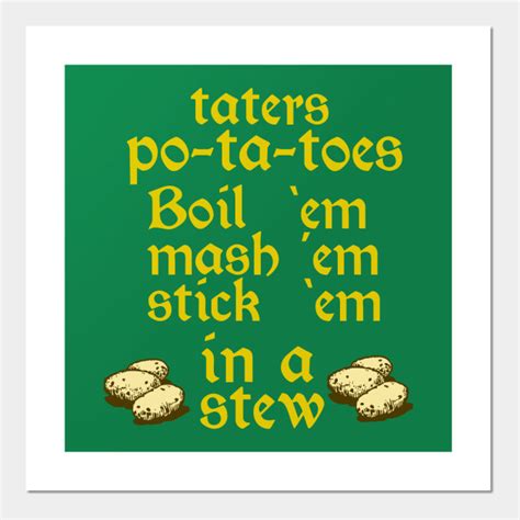Boil em mash em stick em in a stew quote. Boil 'Em Mash 'Em Stick 'Em In A Stew - The Lord Of The Rings - Posters and Art Prints | TeePublic