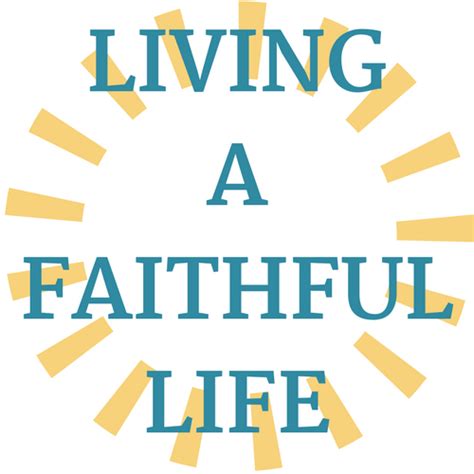 Living A Faithful Life 1 Living A Faithful Life