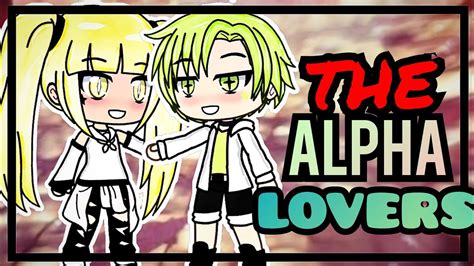 The Alpha Lovers Glmm Original Love Story Gacha Life Mini
