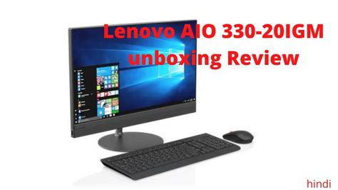 Lenovo Aio 330 20igm Unboxing Review Lenovo Aio 330 20igm Upgrade