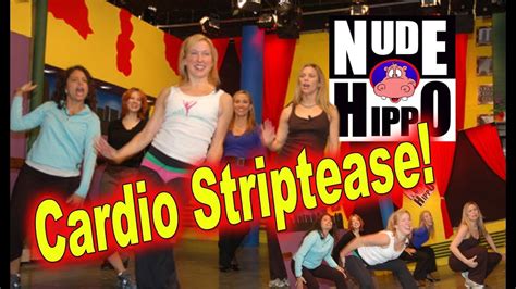 Cardio Striptease Nude Hippo Youtube
