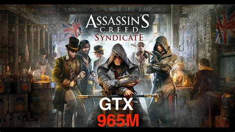 Assassin S Creed Syndicate Review Benchmark Gtx M P High Very