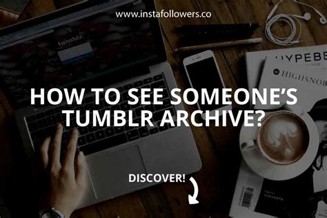 How To See Someone S Tumblr Archive Instafollowers