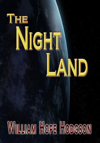 The Night Land By William Hope Hodgson Read Online