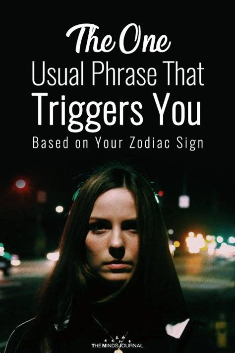 there are certain phrases and statements which trigger each zodiac sign themindsjournal