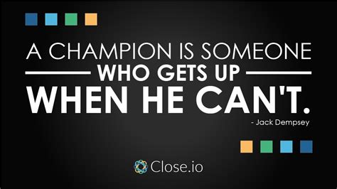 sales motivation quote a champion is someone who gets up when he can t jack dempsey youtube