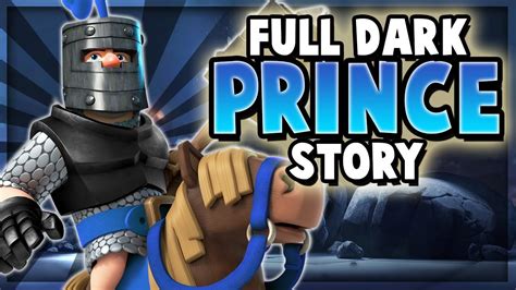 How A Royal Recruit Became The Dark Prince The Full Dark Prince Backstory Clash Royale