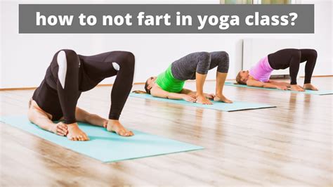 How To Not Fart In Yoga Class Is It Ok To Fart In Yoga Class Youtube