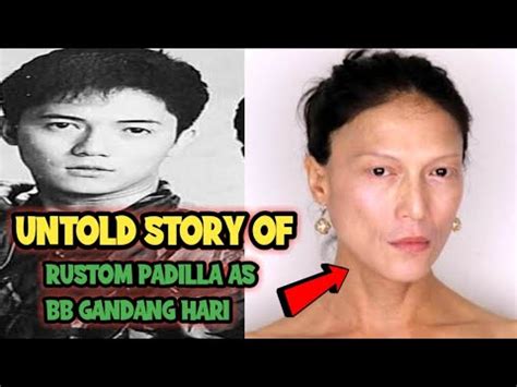 Untold Story Of Rustom Padilla As Bb Gandang Hari Youtube