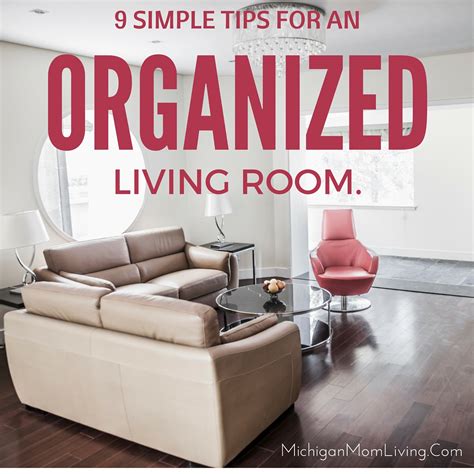 9 Simple Tips For A More Organized Living Room Michigan Mama News