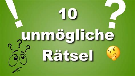 Es bestätigt eine selbständige verwendung der deutschen sprache und entspricht der dritten stufe (b1) auf der sechsstufigen kompetenzskala des gemeinsamen europäischen referenzrahmens für sprachen. 10 UNMÖGLICHE RÄTSEL | SCHWERE RÄTSEL MIT LÖSUNG - YouTube