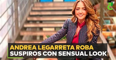 Andrea Legarreta Roba Suspiros Con Sensual Look