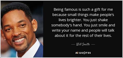 Will Smith Quote Being Famous Is Such A T For Me Because Small