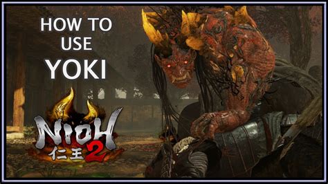 Nioh 2 How To Use Yoki Youtube