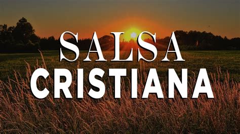 Salsa Cristiana La Mejor MÚsica Cristiana De Salsa 2021 Youtube