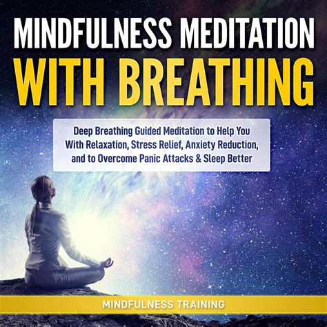 Mindfulness Meditation with Breathing: Deep Breathing Guided Meditation to Help You With 