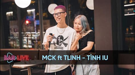 Exclusive McK ft tlinh Tình Iu Acoustic BAR LIVE YouTube