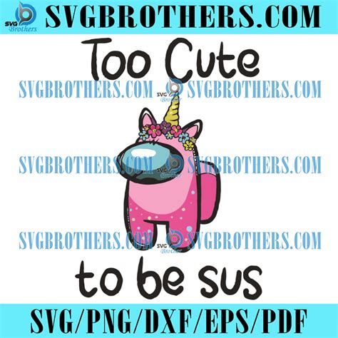 too cute to be sus svg trending svg among us svg trust me svg sus svg cute svg cute
