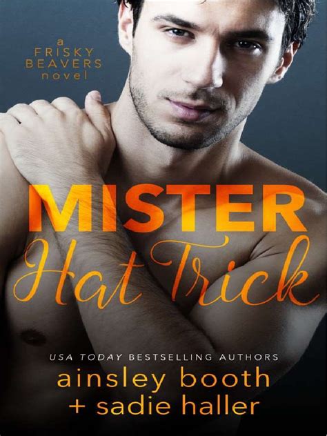 ainsley booth and sadie haller série frisky beavers 04 mister hat trick pdf