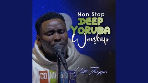 Deep Yoruba Worship Medley Youtube